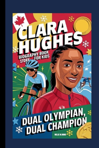 Clara Hughes Biography Book Story for Kids