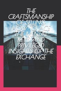 Craftsmanship of Selling
