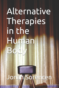 Alternative Therapies in the Human Body