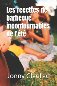 Les recettes de barbecue incontournables de l'été