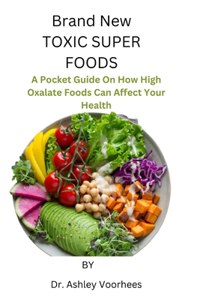 Brand New Toxic Super Foods