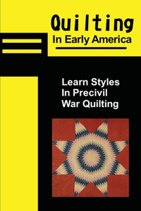 Quilting In Early America