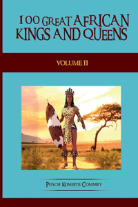 100 Great African Kings and Queens - Volume Two