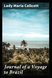 Journal of a Voyage to Brazil Illustrated
