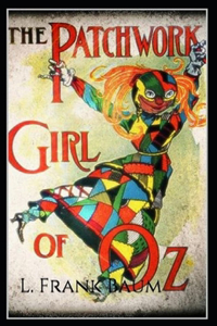 The Patchwork Girl of Oz Annotated