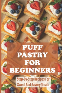 Puff Pastry For Beginners