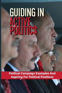 Guiding In Active Politics