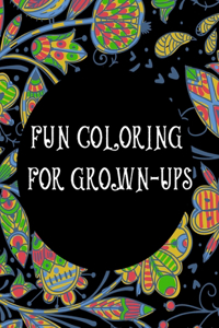 Fun Coloring For Grown-Ups