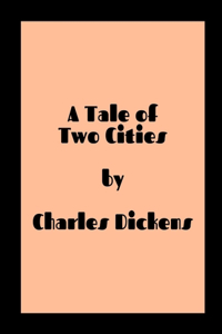A Tale of Two Cities by Charles Dickens