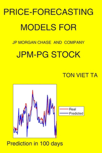 Price-Forecasting Models for JP Morgan Chase and Company JPM-PG Stock