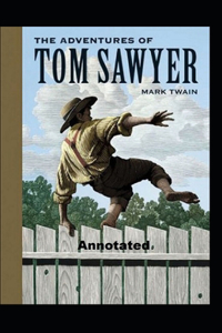 The Adventures of Tom Sawyer Annotated