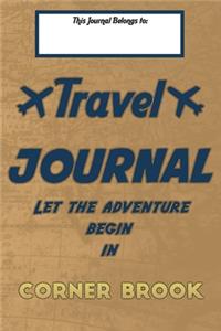 Travel journal, Let the adventure begin in CORNER BROOK