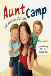 Aunt Camp An Adventure with Twins