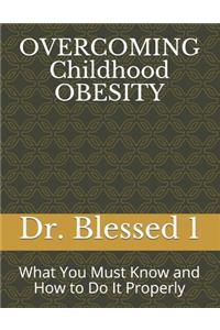 OVERCOMING Childhood OBESITY