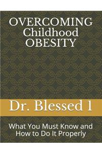 OVERCOMING Childhood OBESITY