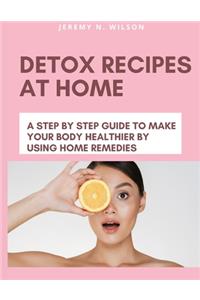 Detox Recipes At Home