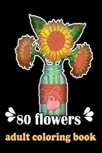 80 flowers an adult coloring book