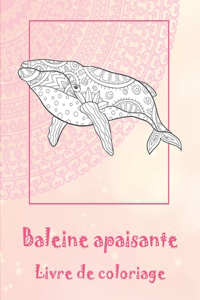 Baleine apaisante - Livre de coloriage