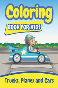 Trucks, Planes and Cars Coloring Book For Kids