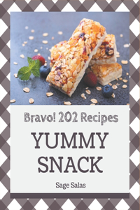 Bravo! 202 Yummy Snack Recipes