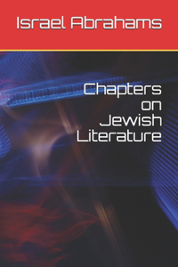 Chapters on Jewish Literature