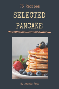 75 Selected Pancake Recipes