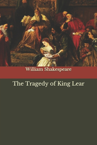 The Tragedy of King Lear