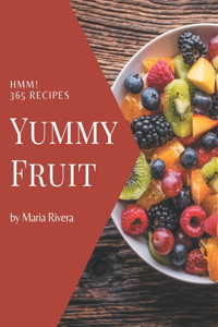 Hmm! 365 Yummy Fruit Recipes
