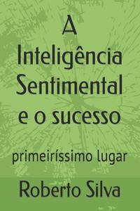 Inteligência Sentimental e o sucesso: primeiríssimo lugar