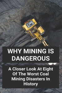 Why Mining Is Dangerous