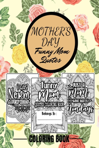 Mother's Day Funny Mom Quotes Coloring Book