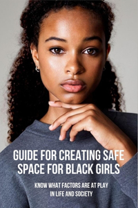 Guide For Creating Safe Space For Black Girls