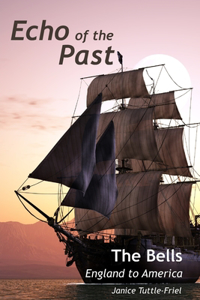 Echo of the Past The Bells England to America