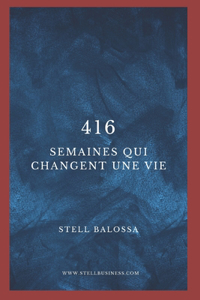 416 Semaines Qui Changent Une Vie