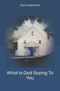 What Is God Saying To You