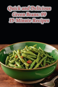 Quick and Delicious Green Beans