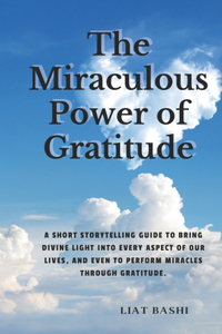 The Miraculous Power of Gratitude