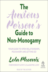 Anxious Person's Guide to Non-Monogamy