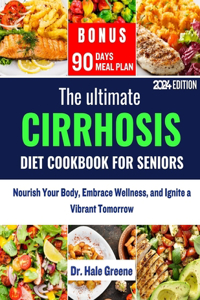 ultimate cirrhosis diet cookbook for seniors 2024