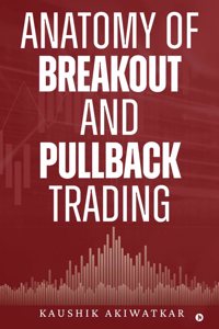 Anatomy of Breakout and Pullback Trading