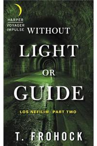 Without Light or Guide