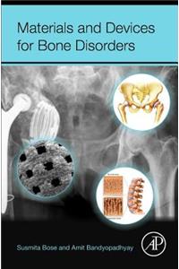 Materials and Devices for Bone Disorders