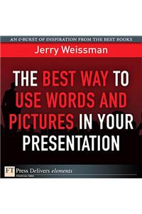 The Best Way to Use Words and Pictures in Your Presentation