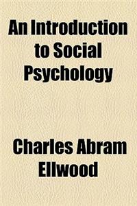 An Introduction to Social Psychology