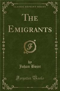The Emigrants (Classic Reprint)
