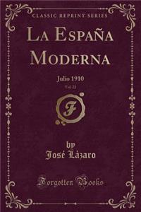 La EspaÃ±a Moderna, Vol. 22: Julio 1910 (Classic Reprint)