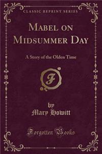 Mabel on Midsummer Day
