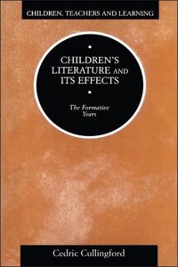 Children's Literature and Its Effects (Children, Teachers & Learning S.)