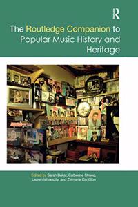 Routledge Companion to Popular Music History and Heritage