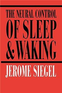 Neural Control of Sleep and Waking